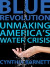 Blue Revolution (eBook): Unmaking America's Water Crisis